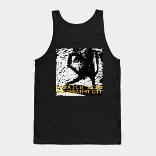 SCRATCH ACID- THE GREATEST GIFT Tank Top